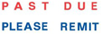 Past due please remit stamp in red and blue ink by X-Stamper, 2 colors for added attention!, be impressed with the ease of stamping and the super impressions they make, re-ink indefinitely with X-Stamper ink, two color title stamps are a great value, stoc